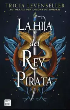 La hija del Rey Pirata -Tricia Levenseller