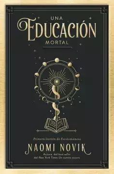 Una Educación Mortal - Naomi Novik
