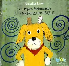 Tito, Pepita, Sigismundo y el enemigo invisible - Amalia Low