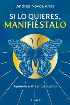Si lo Quieres Manifiéstalo - Andrea Novoa Arias