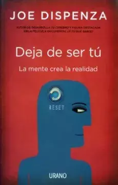 Deja de ser tú - Joe Dispenza