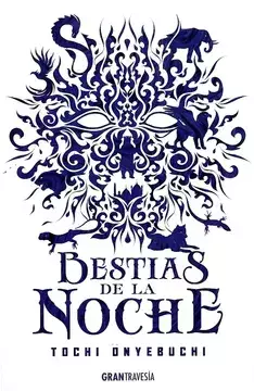 Bestias de la Noche -Tochi Onyebuchi