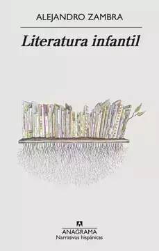 Literatura Infantil - Alejandro Zambra