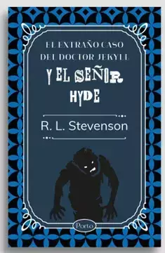 El extraño caso del doctor Jekyll y el señor Hyde Robert- Louis Stevenson