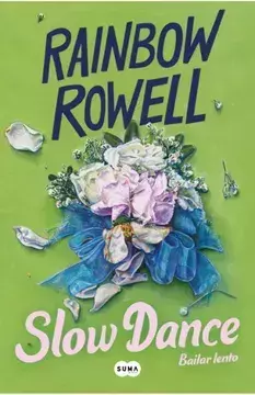 SLOW DANCE. BAILAR LENTO - Rainbow Rowell