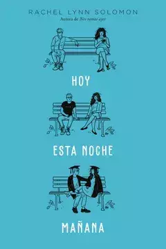 HOY. ESTA NOCHE. MAÑANA (en Castellano)- Rachel Lynn Solomon