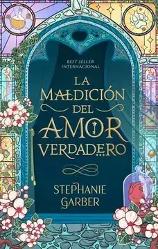 La maldición del amor verdadero - Stephanie Garber