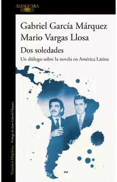 Dos soledades - Mario Vargas Llosa (Autor)- Gabriel García Márquez (Autor)