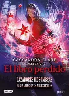 Cazadores de Sombras 2 el Libro Perdido - Cassandra Clare