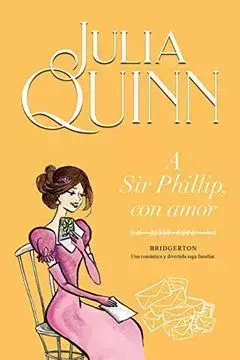 A sir Phillip, con Amor - Julia Quinn