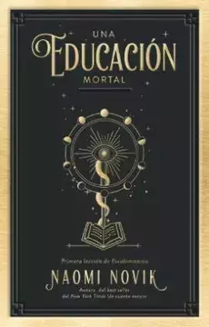 Una Educacion Mortal 1 - Naomi Novik
