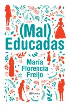 Mal Educadas - María Florencia Freijo