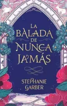 La Balada de Nunca Jamas - Stephanie Garber