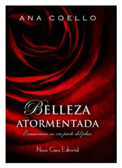 Belleza Atormentada. Enamorarse no era Parte del Plan - Ana Coello