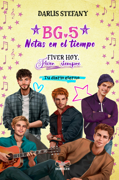 Bg.5 Notas en el tiempo. Fiver hoy, fiver siempre -Darlis Stefany