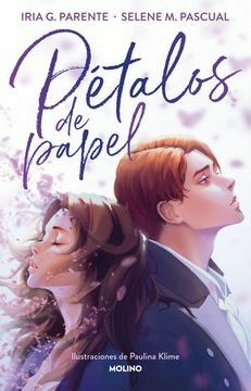 Pétalos de Papel- Iria G. Parente · Paulina Klime (ilustración)
