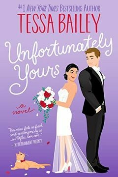 Unfortunately Yours: A Novel (Vine Mess, 2) - Tessa Bailey