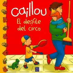 Caillou El desfile del circo Chouette