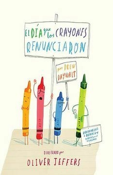El día que los Crayones Renunciaron - Drew Daywalt