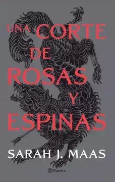 Una Corte de Rosas y Espinas - Sarah J. Maas