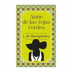 Ana de las Tejas Verdes- Lucy Mongomery