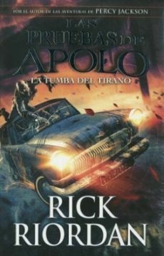 La tumba del tirano (Las pruebas de Apolo 4) - Rick Riordan
