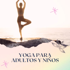 YOGA PARA ADULTOS Y NIÑOS