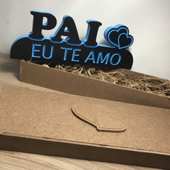 DECORAÇÃO PAI EU TE AMO + CAIXINHA (FRASE DECORATIVA)