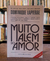 Muito além do amor