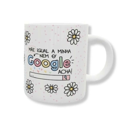 Caneca com a estampa: Mãe igual a minha nem o google  acha.