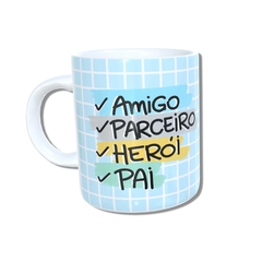 Caneca com a estampa: Amigo, parceiro, herói, pai.