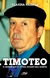 LIBRO TIMOTEO El nombre que el fútbol guardó para siempre