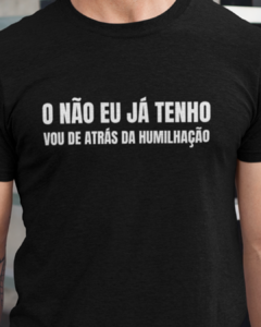 O NÃO EU JÁ TENHO