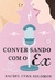 Conversando com o Ex na internet