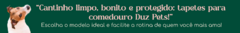 Banner da categoria TAPETES PARA COMEDOURO 