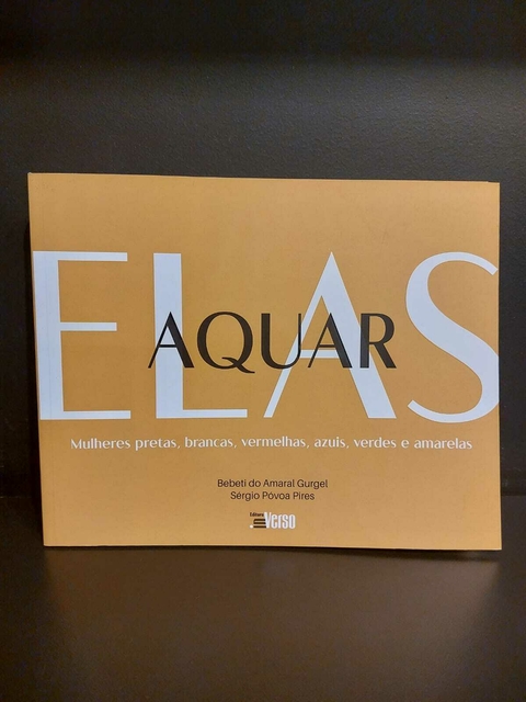 Livro Aquar Elas - Mulheres Pretas, Brancas, Vermelhas, Azuis, Verdes e Amarelas
