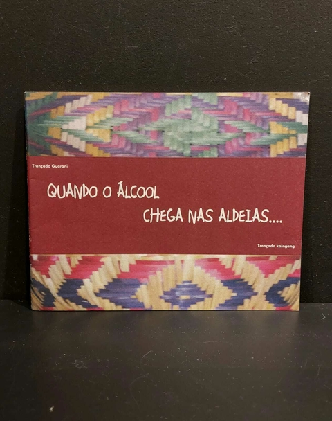 Livro Quando o Álcool Chega nas Aldeias...