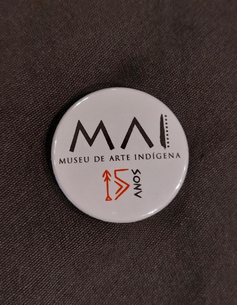 Botton comemorativo 15 anos MAI - Museu de Arte Indígena