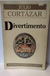 Julio Cortázar - Divertimento