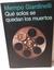 Mempo Giardinelli - Qué solos se quedan los muertos