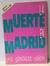 Raul Gonzalez Tuñon - La muerte en Madrid
