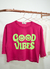 Cropped Good vibes pink - comprar online