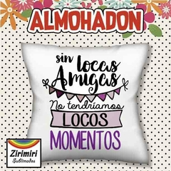 Almohadon - Sin locas amigas