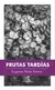 FRUTAS TARDÍAS - Eugenia Perez Tomas - comprar online
