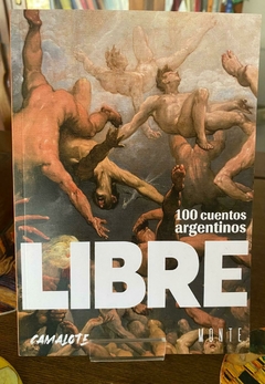 Libre. 100 cuentos argentinos - AAVV - Camalote