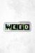 0072 NEED WEED