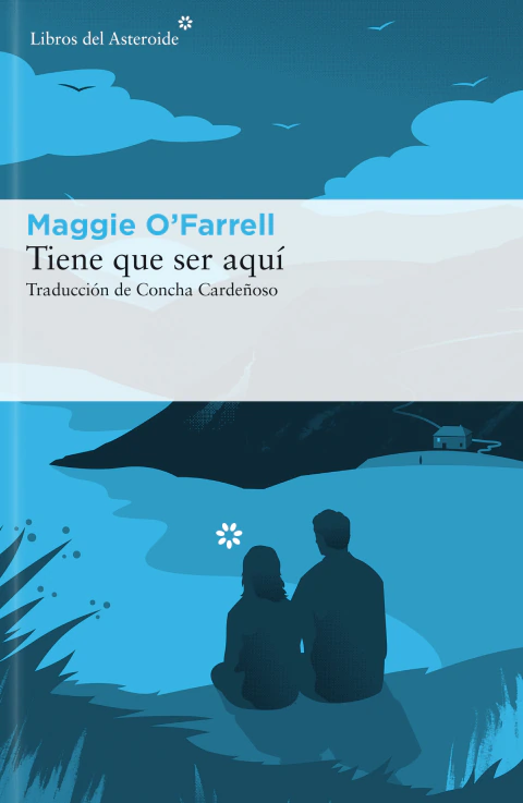 Tiene que ser aquí de Maggie O´Farrell