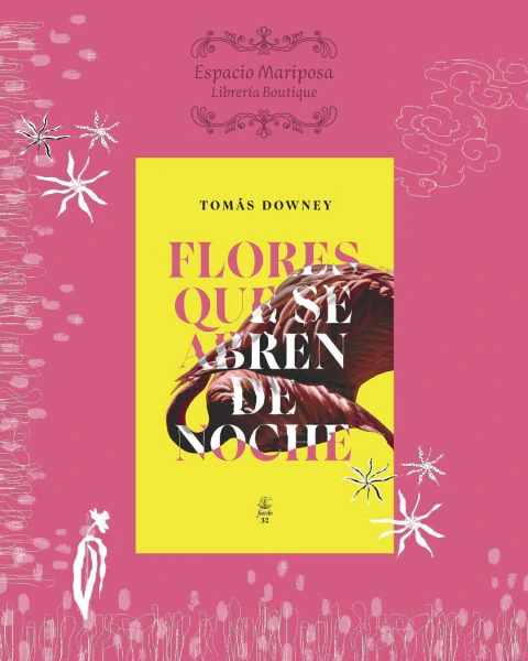 "Flores que se abren de noche" de Tomás Downey