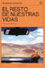 El resto de nuestras vidas - Benjamin Markovits - comprar en línea