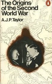 A. J. P. Taylor - The origins of the second world war